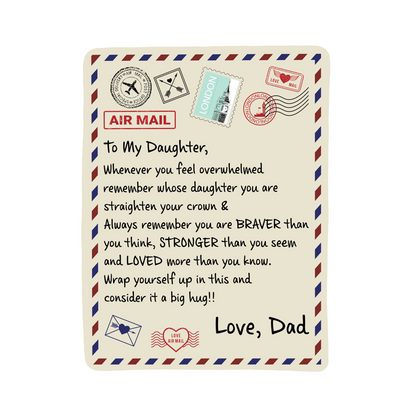 To My Daughter Braver (From Dad) – Sherpa Fleece Blanket