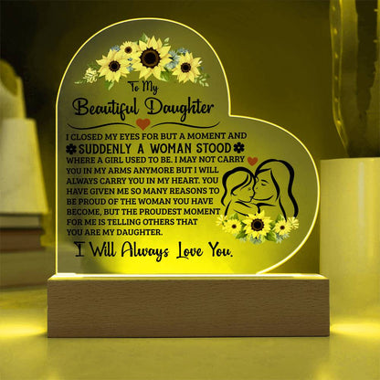 To My Daughter Proud – Acrylic Heart Plaque